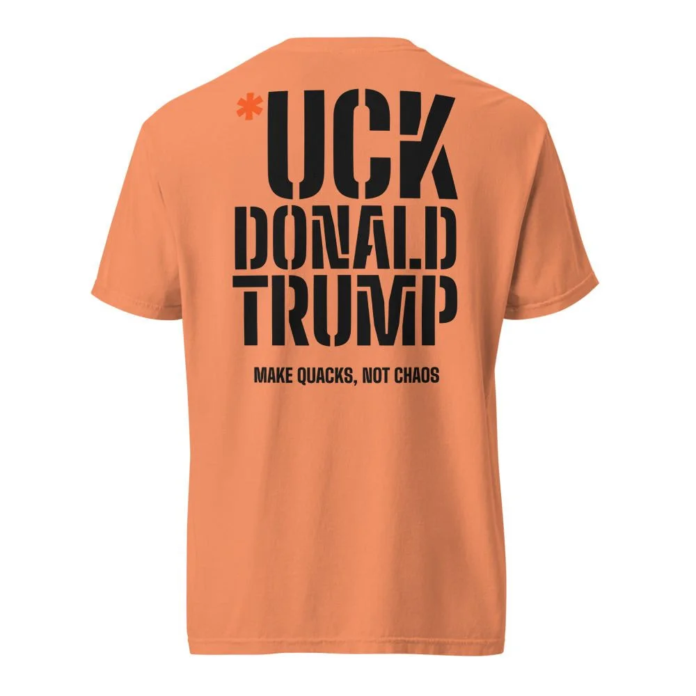 Back of a terracotta tee with *UCK DONALD TRUMP stacked in stencil and MAKE QUACKS, NOT CHAOS under it